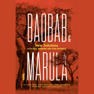 Baobab & Marula – New Solutions to Global Warming and Food Security